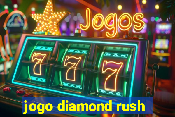 jogo diamond rush